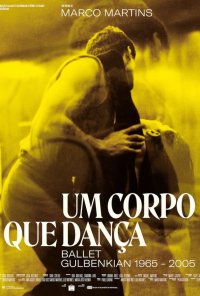 Poster do filme Um Corpo que Dança - Ballet Gulbenkian 1965-2005 (2022)