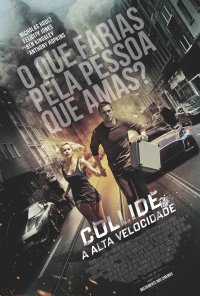 Poster do filme Collide - A Alta Velocidade / Collide (2015)