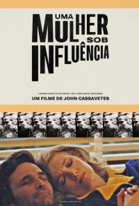 Poster do filme Uma Mulher Sob Influência (Ciclo John Cassavetes) / A Woman Under the Influence (1974)