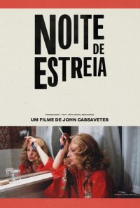Poster do filme Noite de Estreia (Ciclo John Cassavetes) / Opening Night (1977)
