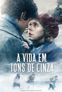 Poster do filme A Vida em Tons de Cinza / Ashes in the Snow (2018)