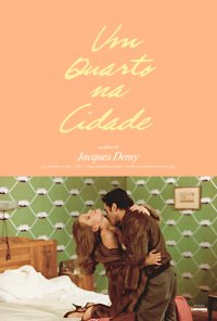 Poster do filme Um Quarto na Cidade (Ciclo Jacques Demy) / Une chambre en ville (1982)