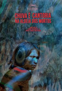 Poster do filme Chuva é Cantoria na Aldeia dos Mortos (2018)