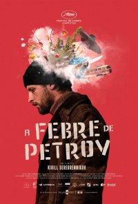 Poster do filme A Febre de Petrov / Petrоvy v grippe / Petrov's Flu (2021)