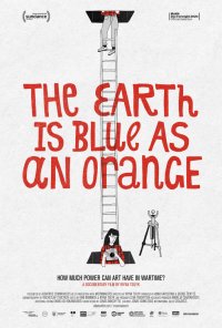 Poster do filme Земля блакитна, ніби апельсин / The Earth Is Blue as an Orange (2020)
