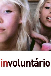 Poster do filme Involuntário / De ofrivilliga / Involuntary (2008)
