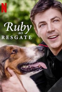 Poster do filme Ruby ao Resgate / Rescued by Ruby (2022)