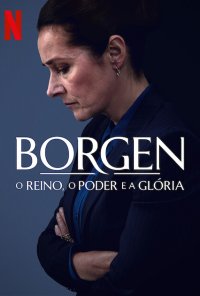 Poster da série Borgen: O Reino, o Poder e a Glória / Borgen - Power & Glory (2022)