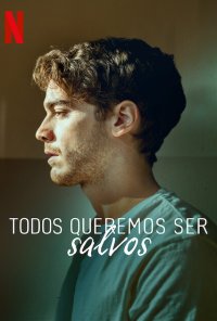Poster da série Todos Queremos Ser Salvos / Tutto chiede salvezza (2022)