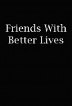 Friends With Better Lives